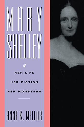 9781138174061: Mary Shelley: Her Life, Her Fiction, Her Monsters