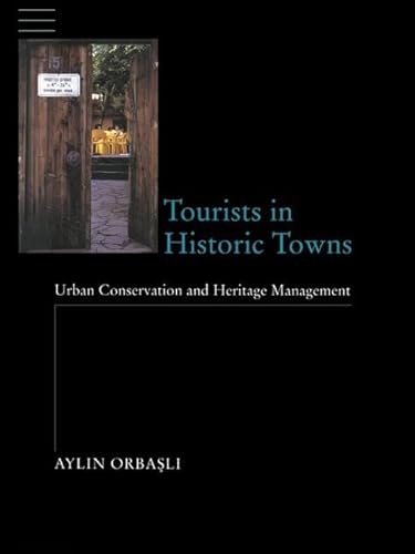 9781138174641: Tourists in Historic Towns: Urban Conservation and Heritage Management