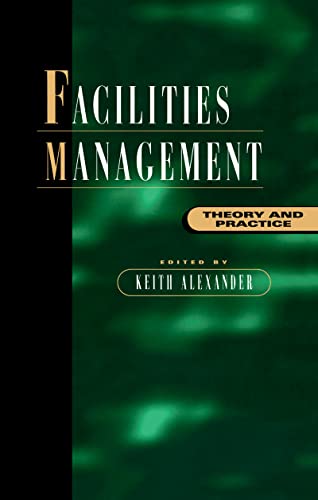 9781138174672: Facilities Management: Theory and Practice