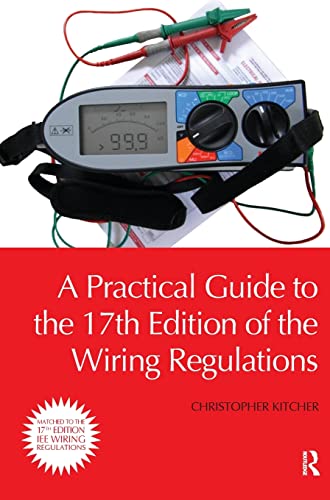 Stock image for A Practical Guide to the 17th Edition of the Wiring Regulations for sale by Chiron Media