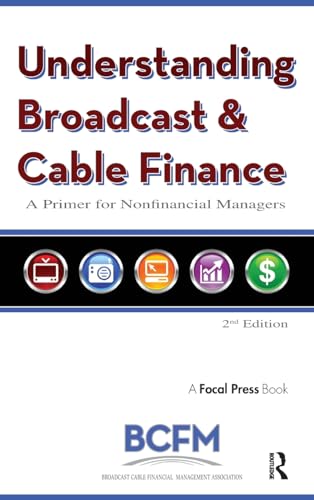 Imagen de archivo de Understanding Broadcast and Cable Finance: A Primer for the Nonfinancial Managers a la venta por Chiron Media