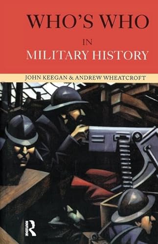 Stock image for Who's Who in Military History From 1453 to the Present Day for sale by Last Exit Books