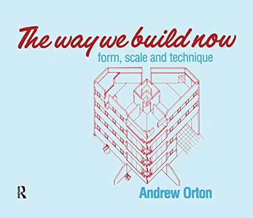 9781138175228: The Way We Build Now: Form, Scale and Technique