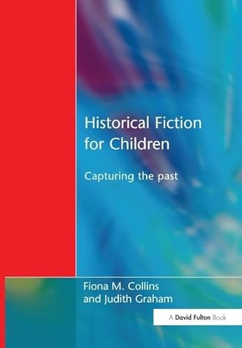 Beispielbild fr Historical Fiction for Children: Capturing the Past zum Verkauf von Revaluation Books