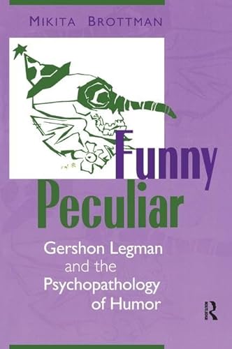 9781138176249: Funny Peculiar: Gershon Legman and the Psychopathology of Humor