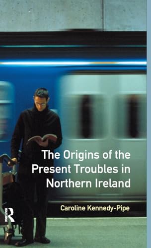 Imagen de archivo de The Origins of the Present Troubles in Northern Ireland (Origins of Modern Wars) a la venta por Chiron Media