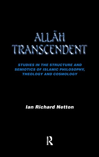 Stock image for Allah Transcendent: Studies in the Structure and Semiotics of Islamic Philosophy, Theology and Cosmology for sale by Chiron Media