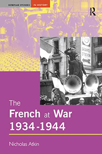 Stock image for The French at War, 1934-1944 (Seminar Studies) for sale by Chiron Media