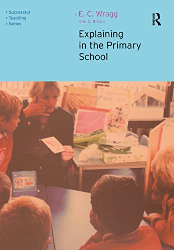 Stock image for Explaining in the Primary School (Successful Teaching Series) for sale by Chiron Media