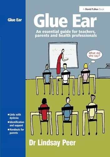 Stock image for Glue Ear: An essential guide for teachers, parents and health professionals for sale by Chiron Media