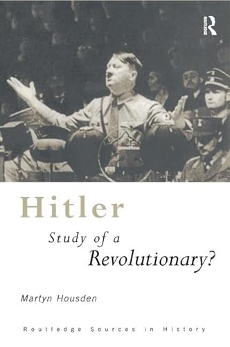 Beispielbild fr Hitler: Study of a Revolutionary? (Routledge Sources in History) zum Verkauf von Chiron Media