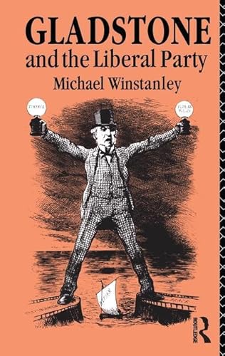 9781138177284: Gladstone and the Liberal Party (Lancaster Pamphlets)