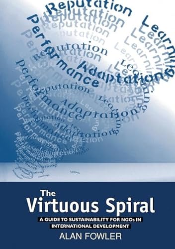 Stock image for The Virtuous Spiral: A Guide to Sustainability for NGOs in International Development for sale by Chiron Media