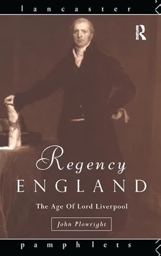 9781138177581: Regency England: The Age of Lord Liverpool (Lancaster Pamphlets)