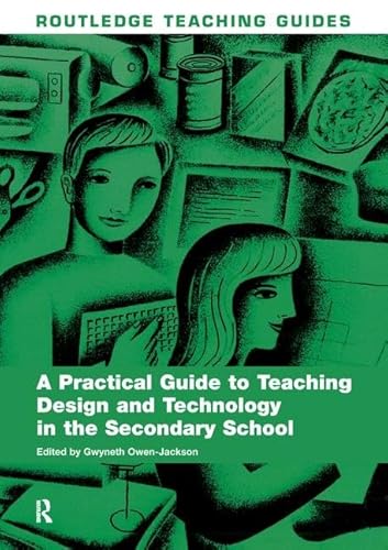 9781138177604: A Practical Guide to Teaching Design and Technology in the Secondary School (Routledge Teaching Guides)