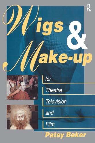 9781138177703: Wigs and Make-up for Theatre, TV and Film