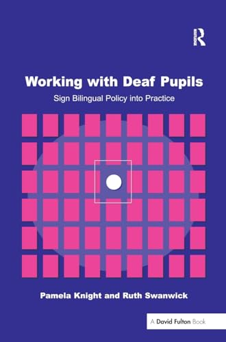 9781138177864: Working with Deaf Children: Sign Bilingual Policy into Practice