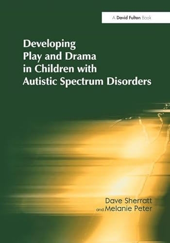 Stock image for Developing Play and Drama in Children with Autistic Spectrum Disorders for sale by Chiron Media