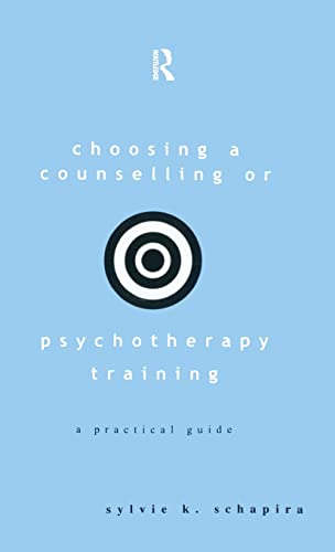Beispielbild fr Choosing a Counselling or Psychotherapy Training: A Practical Guide zum Verkauf von Chiron Media