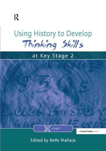 Beispielbild fr Using History to Develop Thinking Skills at Key Stage 2 zum Verkauf von Blackwell's