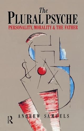 Beispielbild fr The Plural Psyche: Personality, Morality and the Father zum Verkauf von Chiron Media