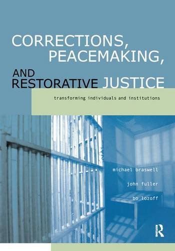 Stock image for Corrections, Peacemaking and Restorative Justice: Transforming Individuals and Institutions for sale by Chiron Media