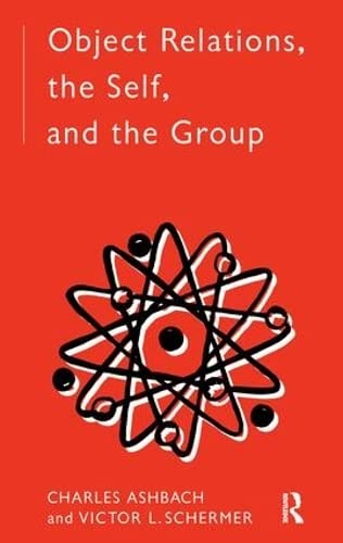 Imagen de archivo de Object Relations, The Self and the Group (International Library of Group Psychotherapy and Group Proce) a la venta por Chiron Media
