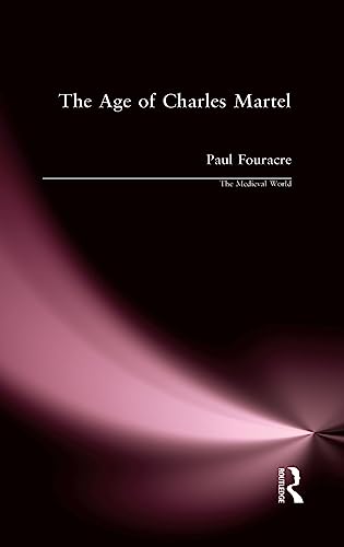 Stock image for The Age of Charles Martel (Medieval World) for sale by Chiron Media