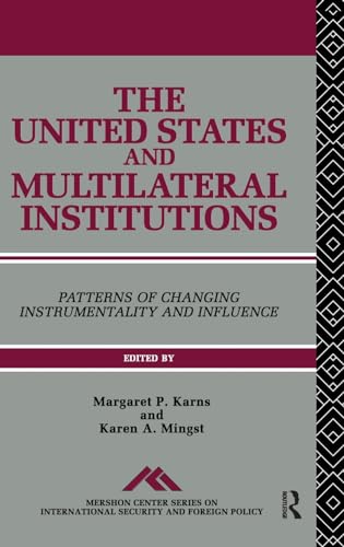 Stock image for The United States and Multilateral Institutions: Patterns of Changing Instrumentality and Influence for sale by Chiron Media