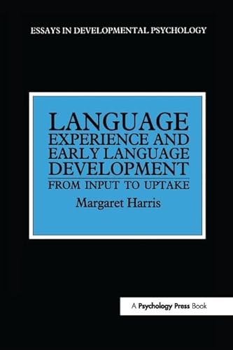 9781138179875: Language Experience and Early Language Development: From Input to Uptake (Essays in Developmental Psychology)