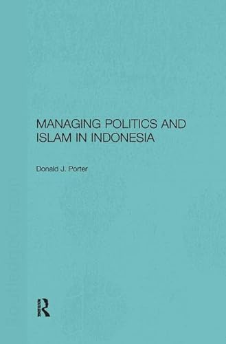 Stock image for Managing Politics and Islam in Indonesia for sale by Blackwell's