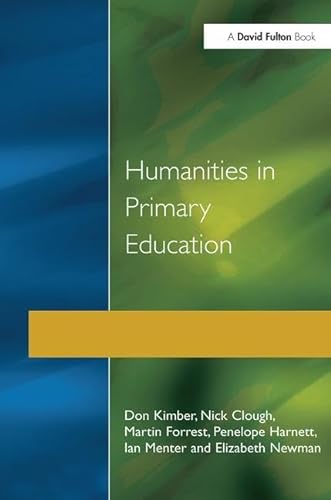 Stock image for Humanities in Primary Education: History, Geography and Religious Education in the Classroom (Primary Curriculum Series) for sale by Chiron Media