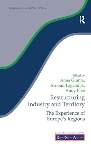 9781138181038: Restructuring Industry and Territory: The Experience of Europe's Regions