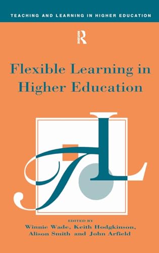9781138181137: Flexible Learning in Higher Education (Teaching and Learning in Higher Education)