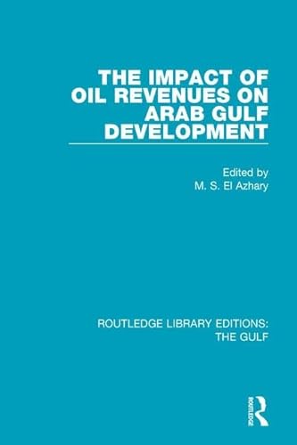 9781138181731: The Impact of Oil Revenues on Arab Gulf Development