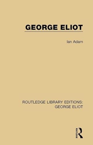 Beispielbild fr George Eliot (Routledge Library Editions: George Eliot) zum Verkauf von Chiron Media