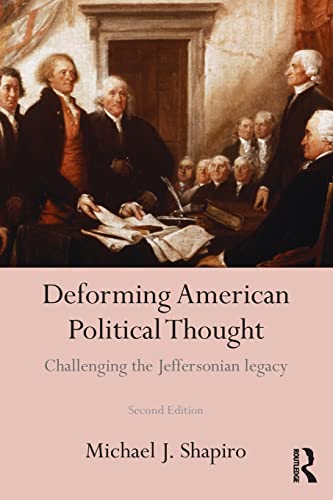 Beispielbild fr Deforming American Political Thought: Challenging the Jeffersonian Legacy zum Verkauf von Blackwell's