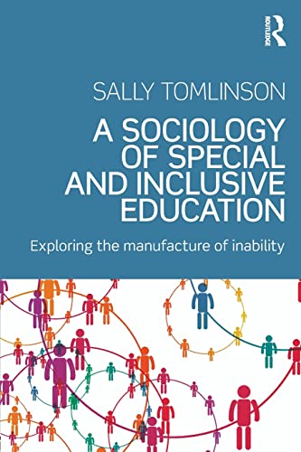 Stock image for A Sociology of Special and Inclusive Education: Exploring the manufacture of inability for sale by Chiron Media