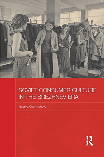 9781138182929: Soviet Consumer Culture in the Brezhnev Era (BASEES/Routledge Series on Russian and East European Studies)