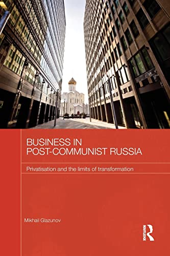 Beispielbild fr Business in Post-Communist Russia: Privatisation and the Limits of Transformation zum Verkauf von Blackwell's