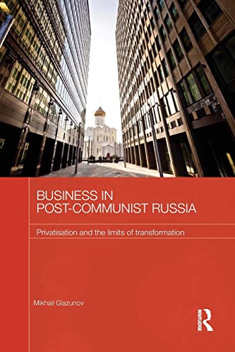 Imagen de archivo de Business in Post-Communist Russia: Privatisation and the Limits of Transformation a la venta por Blackwell's