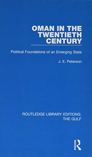 9781138183056: Oman in the Twentieth Century: Political Foundations of an Emerging State: 13 (Routledge Library Editions: The Gulf)