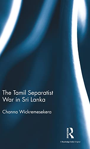 9781138183117: The Tamil Separatist War in Sri Lanka
