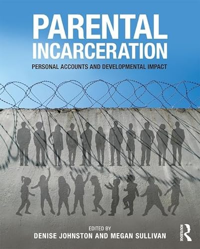Stock image for Parental Incarceration: Personal Accounts and Developmental Impact for sale by ThriftBooks-Dallas