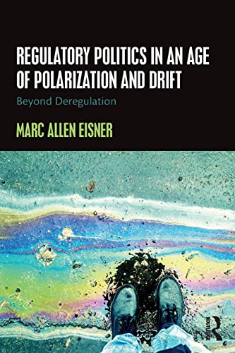 Imagen de archivo de Regulatory Politics in an Age of Polarization and Drift : Beyond Deregulation a la venta por Better World Books