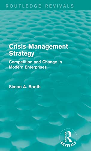 Stock image for Crisis Management Strategy: Competition and Change in Modern Enterprises (Routledge Revivals) for sale by Chiron Media