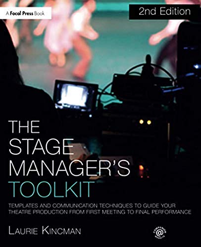 9781138183773: The Stage Manager's Toolkit: Templates and Communication Techniques to Guide Your Theatre Production from First Meeting to Final Performance