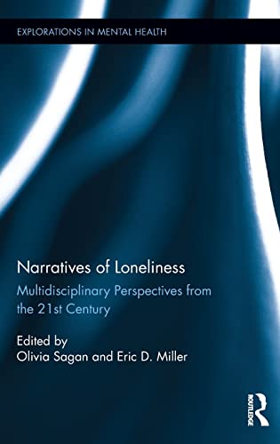 9781138183827: Narratives of Loneliness: Multidisciplinary Perspectives from the 21st Century (Explorations in Mental Health)