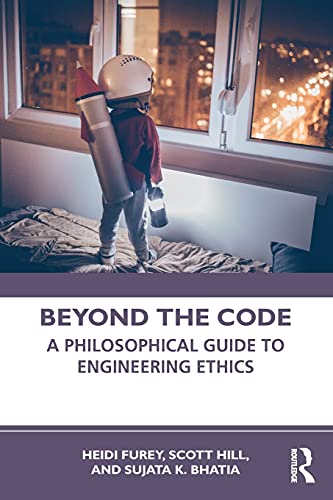 9781138183865: Beyond the Code: A Philosophical Guide to Engineering Ethics