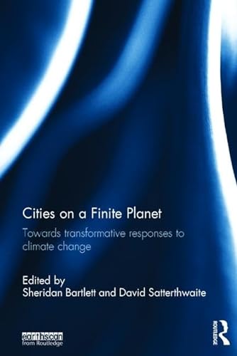 Stock image for Cities on a Finite Planet: Towards transformative responses to climate change for sale by Zubal-Books, Since 1961